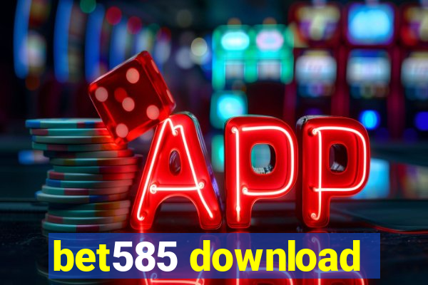 bet585 download